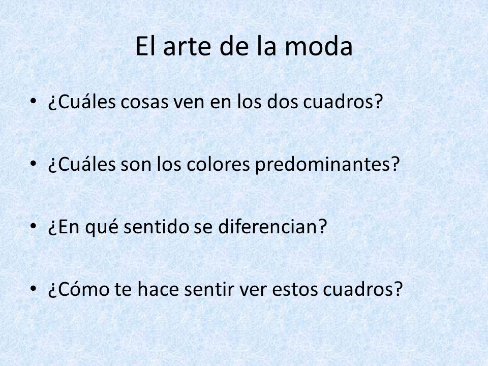 El arte de la moda ¿Cuáles cosas ven en los dos cuadros