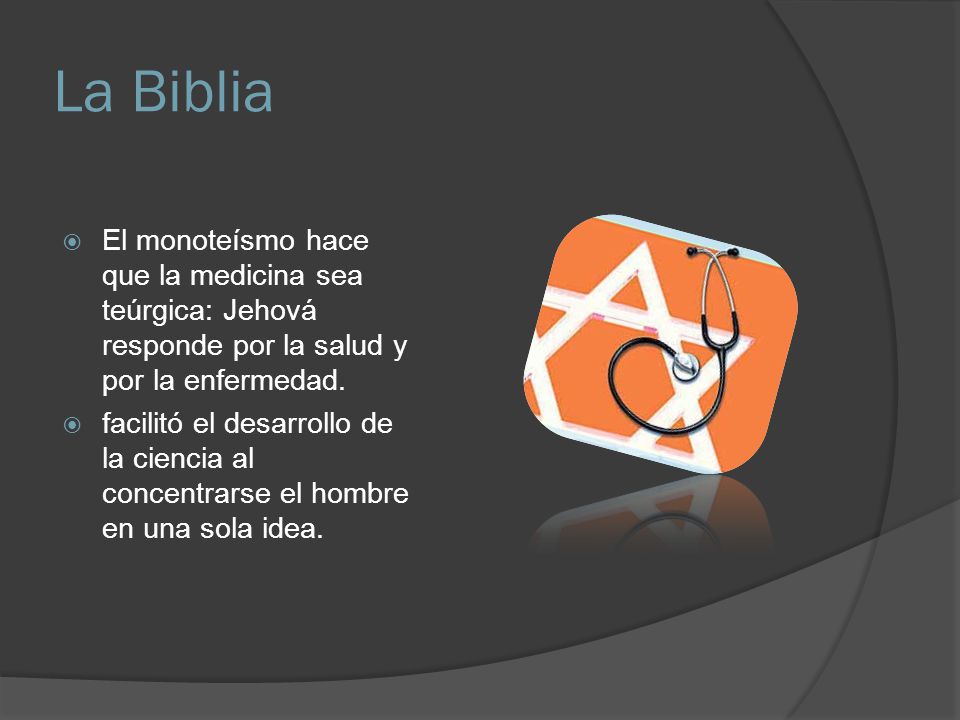La Biblia El monoteísmo hace que la medicina sea teúrgica: Jehová responde por la salud y por la enfermedad.