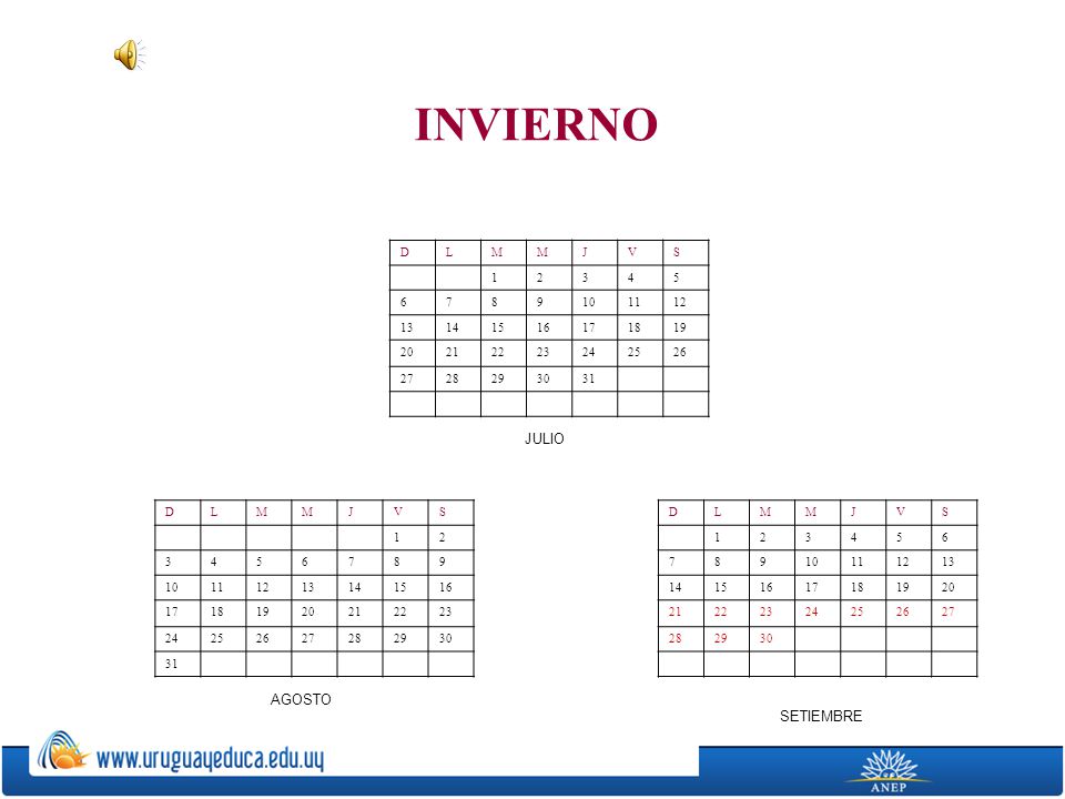 INVIERNO JULIO AGOSTO SETIEMBRE D L M J V S