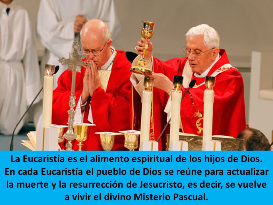 La Eucaristía es el alimento espiritual de los hijos de Dios