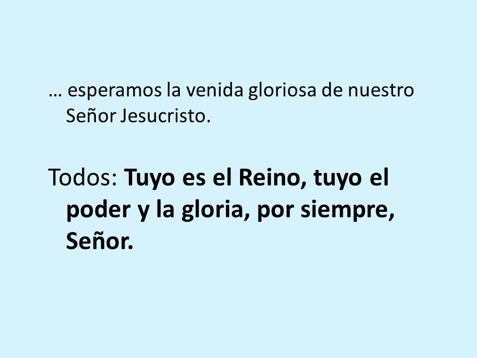 … esperamos la venida gloriosa de nuestro Señor Jesucristo.
