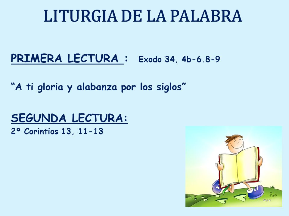 LITURGIA DE LA PALABRA PRIMERA LECTURA : Exodo 34, 4b-6.8-9