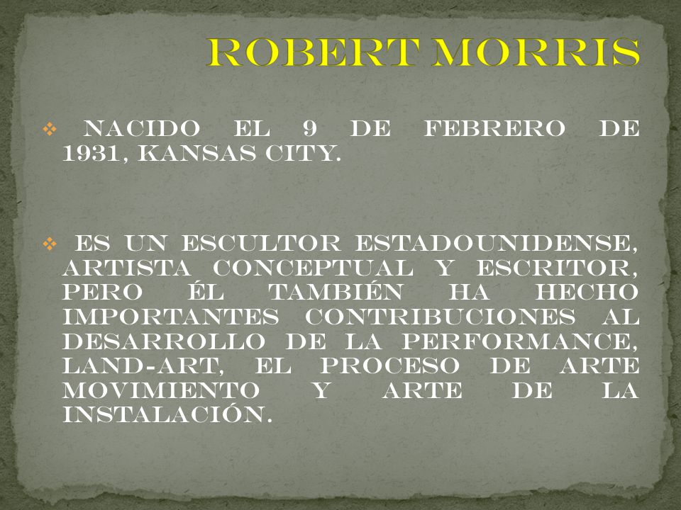 Robert Morris Nacido el 9 de febrero de 1931, Kansas City.