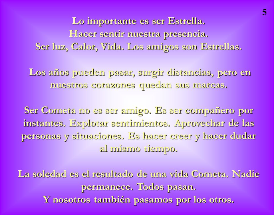 Lo importante es ser Estrella. Hacer sentir nuestra presencia.