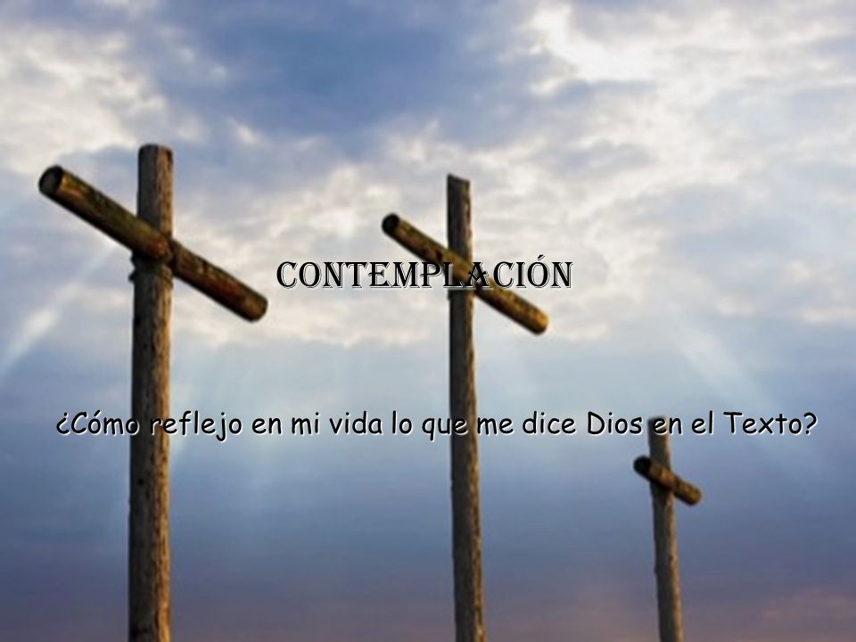 ¿Cómo reflejo en mi vida lo que me dice Dios en el Texto