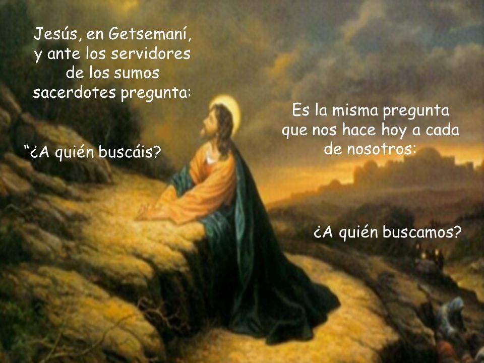 Es la misma pregunta que nos hace hoy a cada de nosotros:
