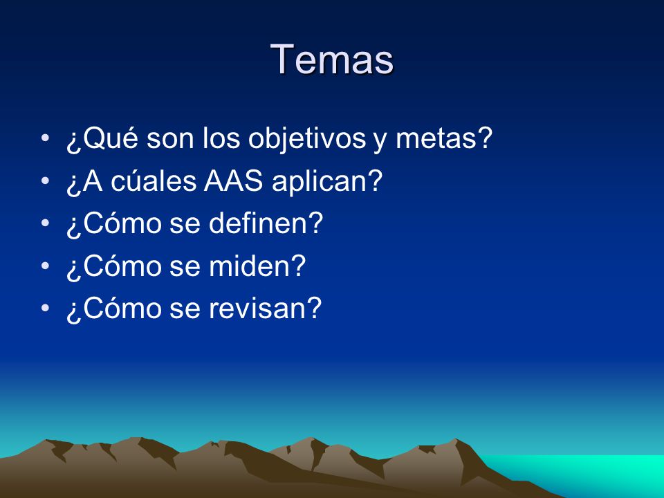 Temas ¿Qué son los objetivos y metas ¿A cúales AAS aplican