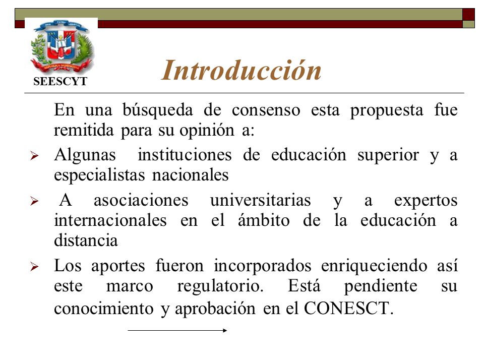 Introducción SEESCYT. En una búsqueda de consenso esta propuesta fue remitida para su opinión a:
