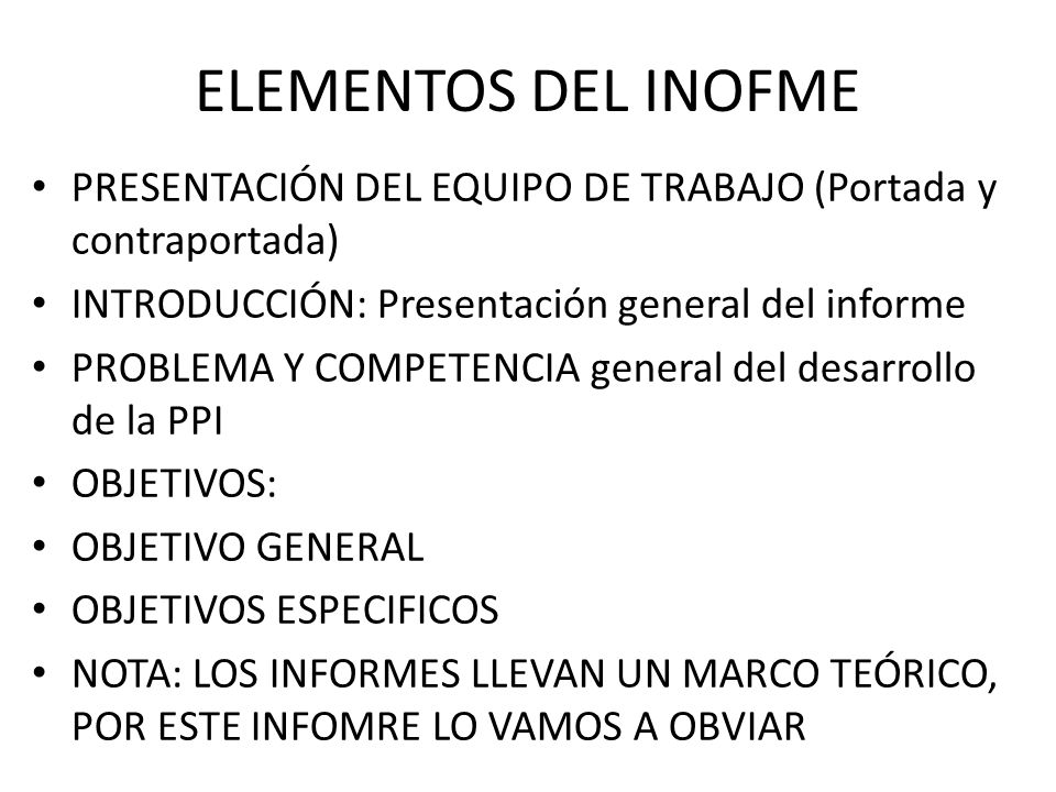ELEMENTOS DEL INOFME PRESENTACIÓN DEL EQUIPO DE TRABAJO (Portada y contraportada) INTRODUCCIÓN: Presentación general del informe.