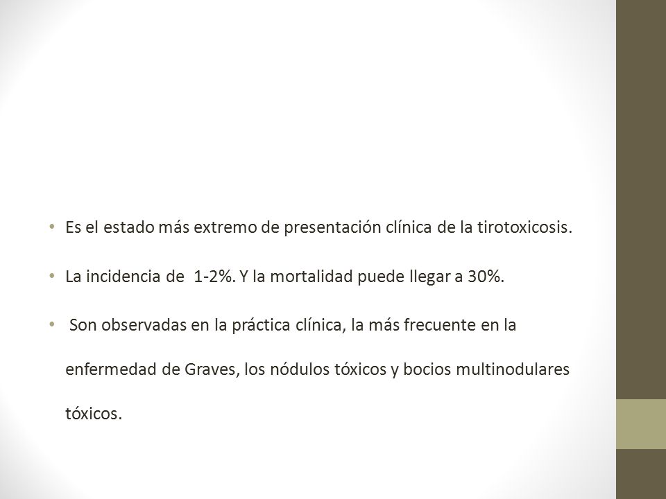 Es el estado más extremo de presentación clínica de la tirotoxicosis.