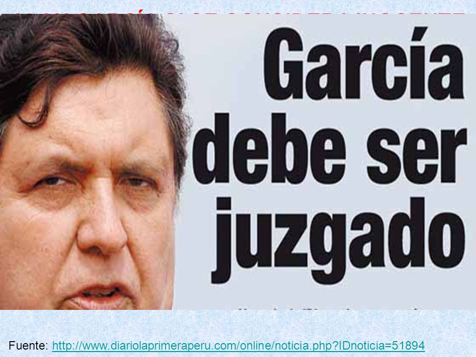 ALAN GARCÍA SI SE CONSIDERA INOCENTE DE LOS CARGOS DE ENRIQUECIMIENTO ILÍCITO Y CORRUPCIÓN EN SU PRIMER GOBIERNO, debería renunciar a la prescripción de la acción penal tal como lo permite el Artículo 91 del Código Penal, y someterse a un proceso judicial a fin de esclarecer las graves acusaciones constitucionales en su contra; luego de lo cual, si es declarado inocente, podría cobrar sus devengados o legalizar el cobro ya hecho.