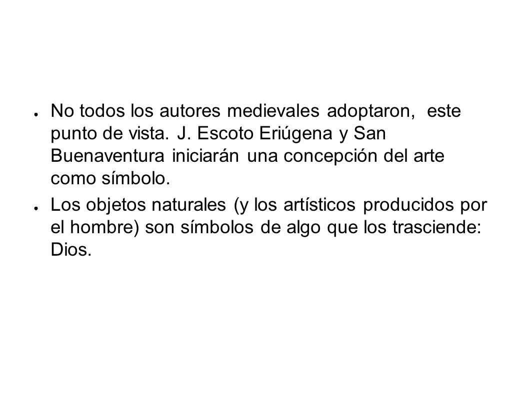 No todos los autores medievales adoptaron, este punto de vista. J