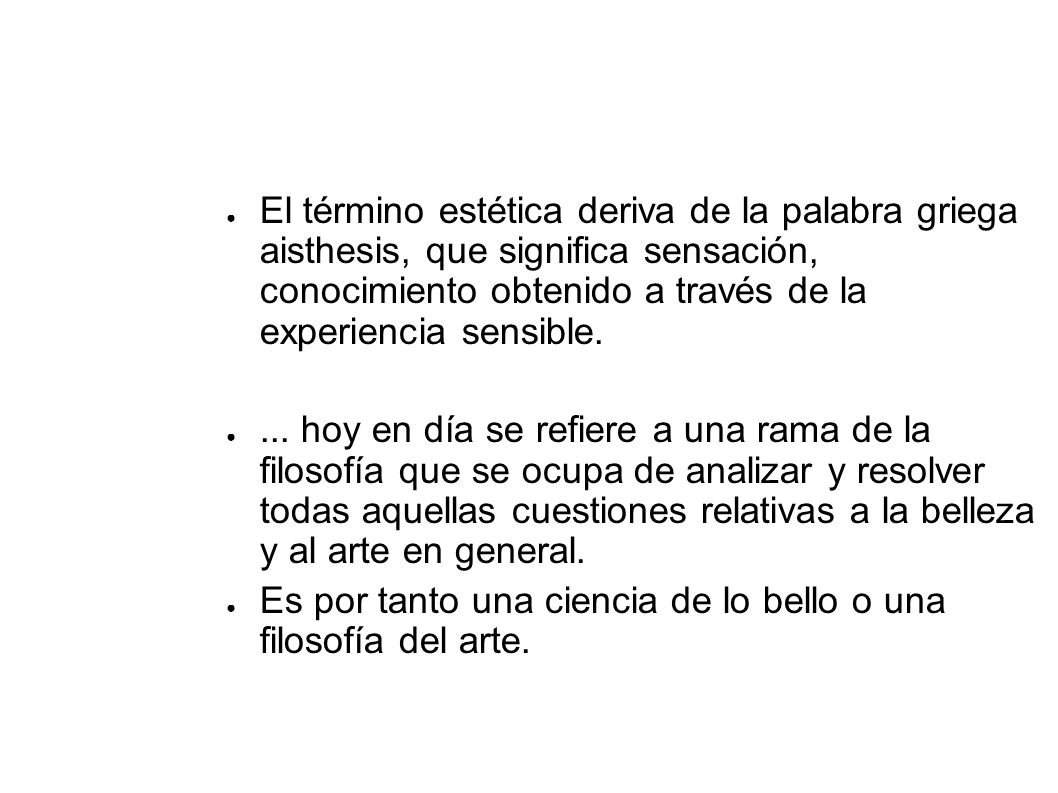 Es por tanto una ciencia de lo bello o una filosofía del arte.