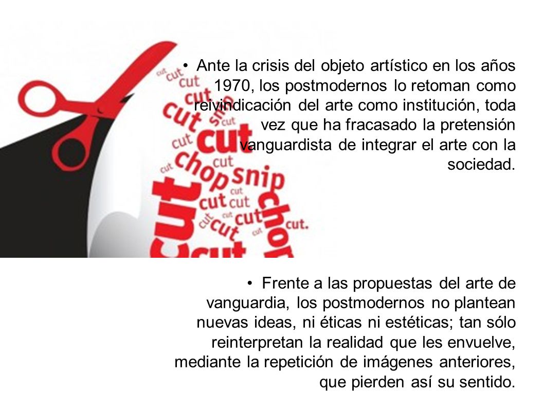 Ante la crisis del objeto artístico en los años 1970, los postmodernos lo retoman como reivindicación del arte como institución, toda vez que ha fracasado la pretensión vanguardista de integrar el arte con la sociedad.