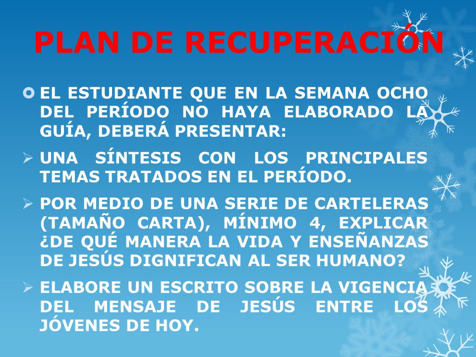 PLAN DE RECUPERACIÓN EL ESTUDIANTE QUE EN LA SEMANA OCHO DEL PERÍODO NO HAYA ELABORADO LA GUÍA, DEBERÁ PRESENTAR: