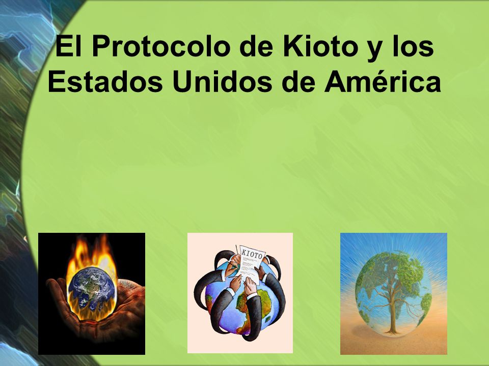 El Protocolo de Kioto y los Estados Unidos de América