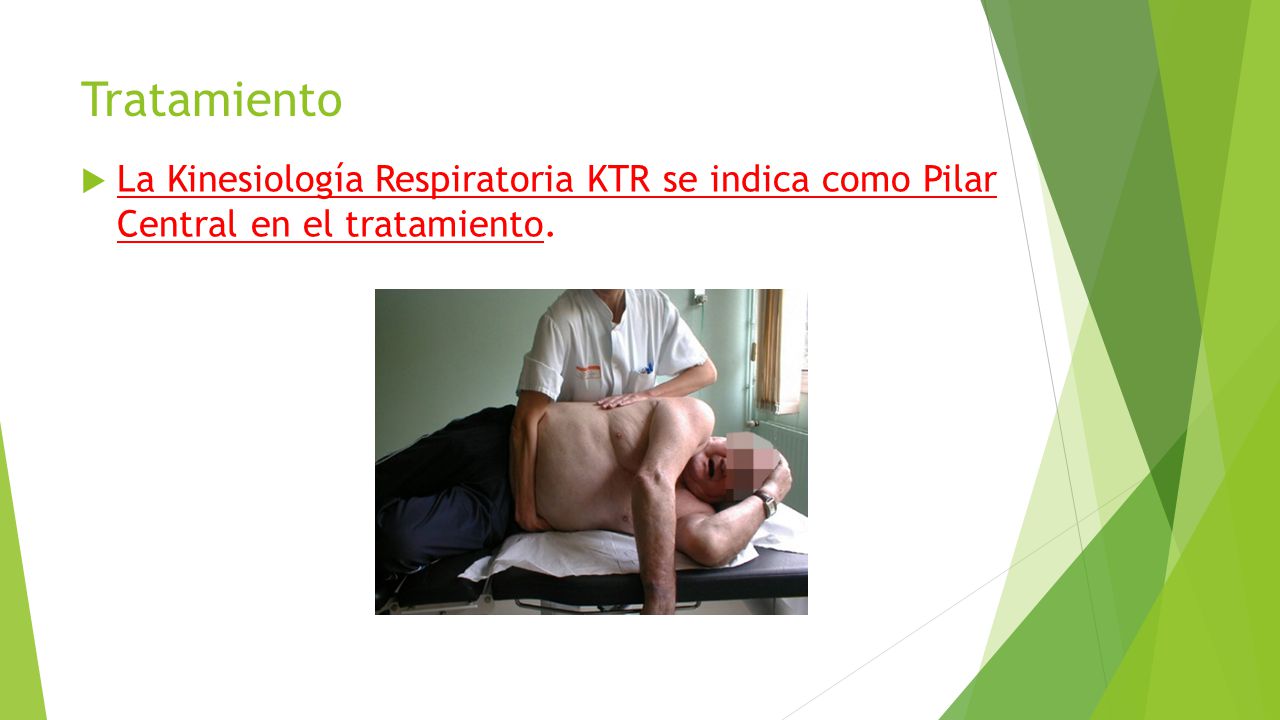 Tratamiento La Kinesiología Respiratoria KTR se indica como Pilar Central en el tratamiento.