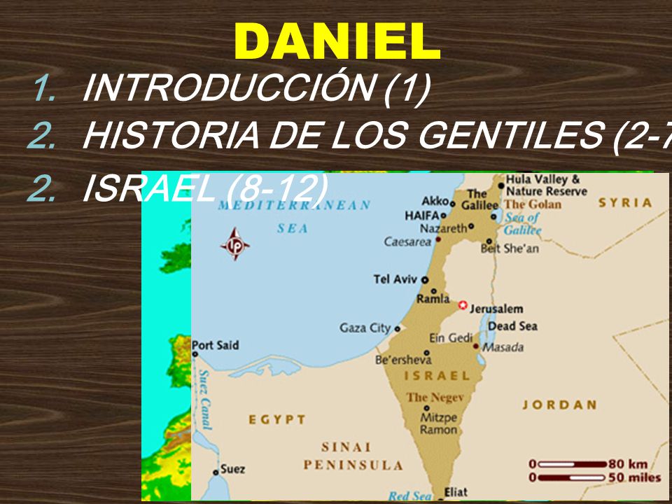 DANIEL INTRODUCCIÓN (1) HISTORIA DE LOS GENTILES (2-7) ISRAEL (8-12)