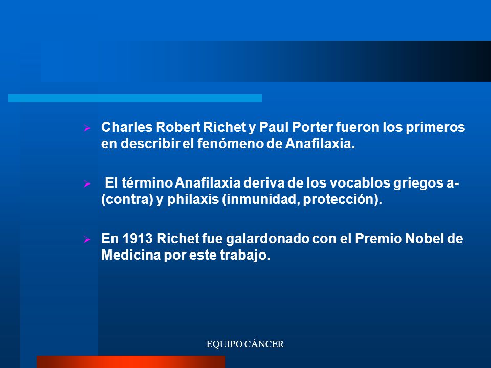 Charles Robert Richet y Paul Porter fueron los primeros en describir el fenómeno de Anafilaxia.