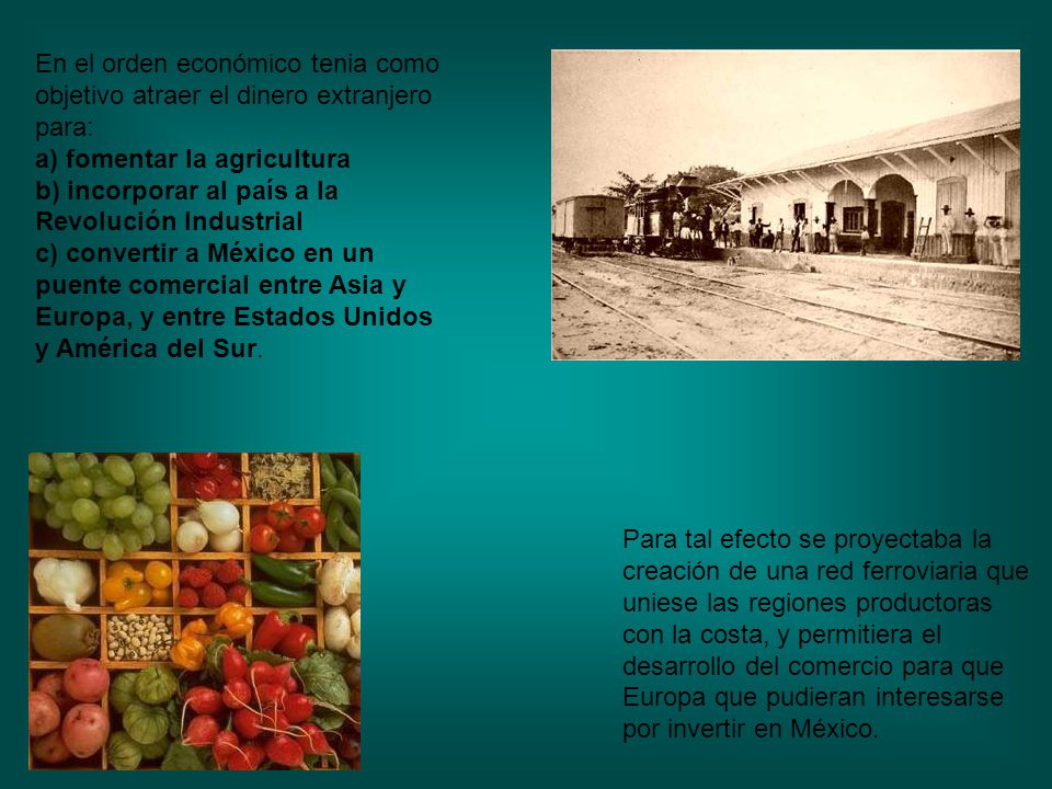 En el orden económico tenia como objetivo atraer el dinero extranjero para: