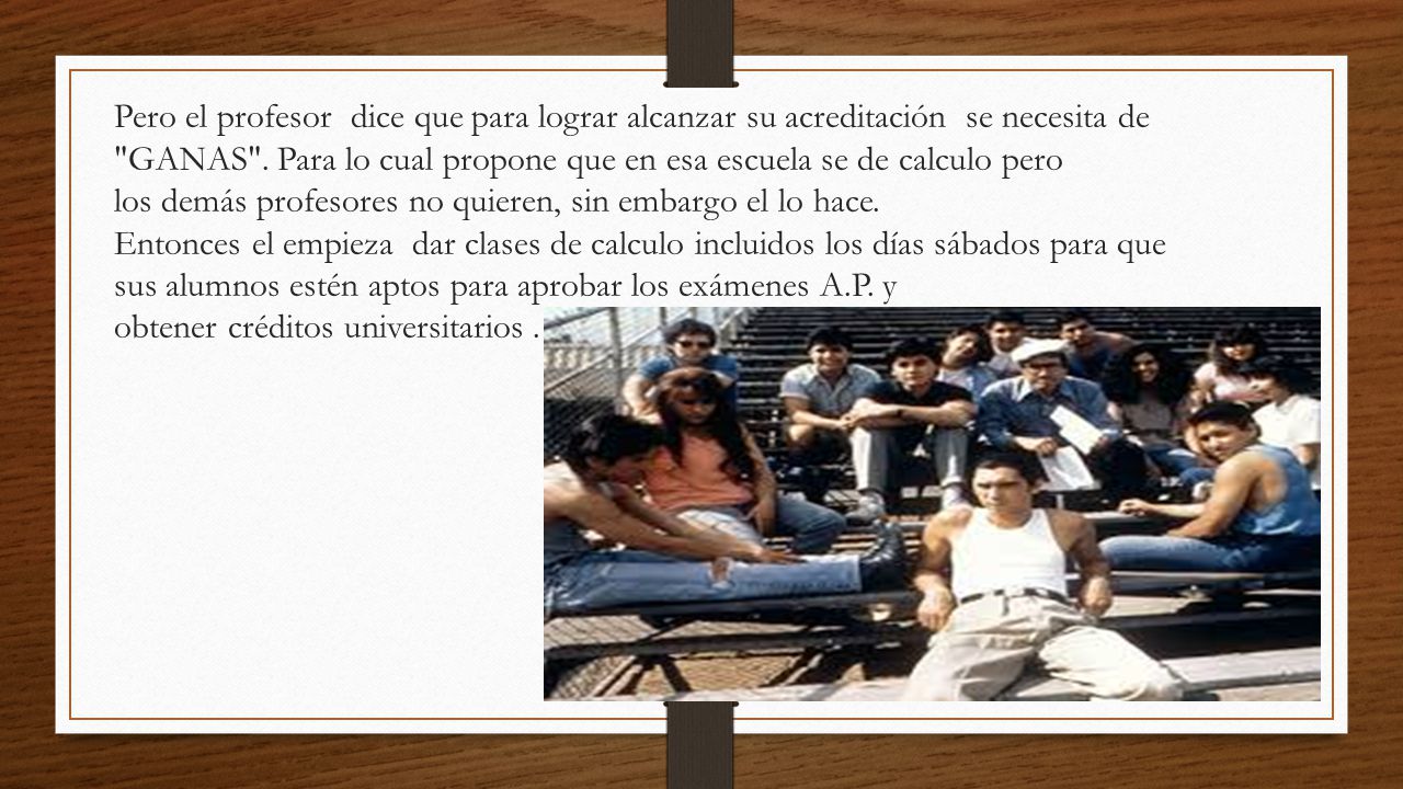 Pero el profesor dice que para lograr alcanzar su acreditación se necesita de GANAS .