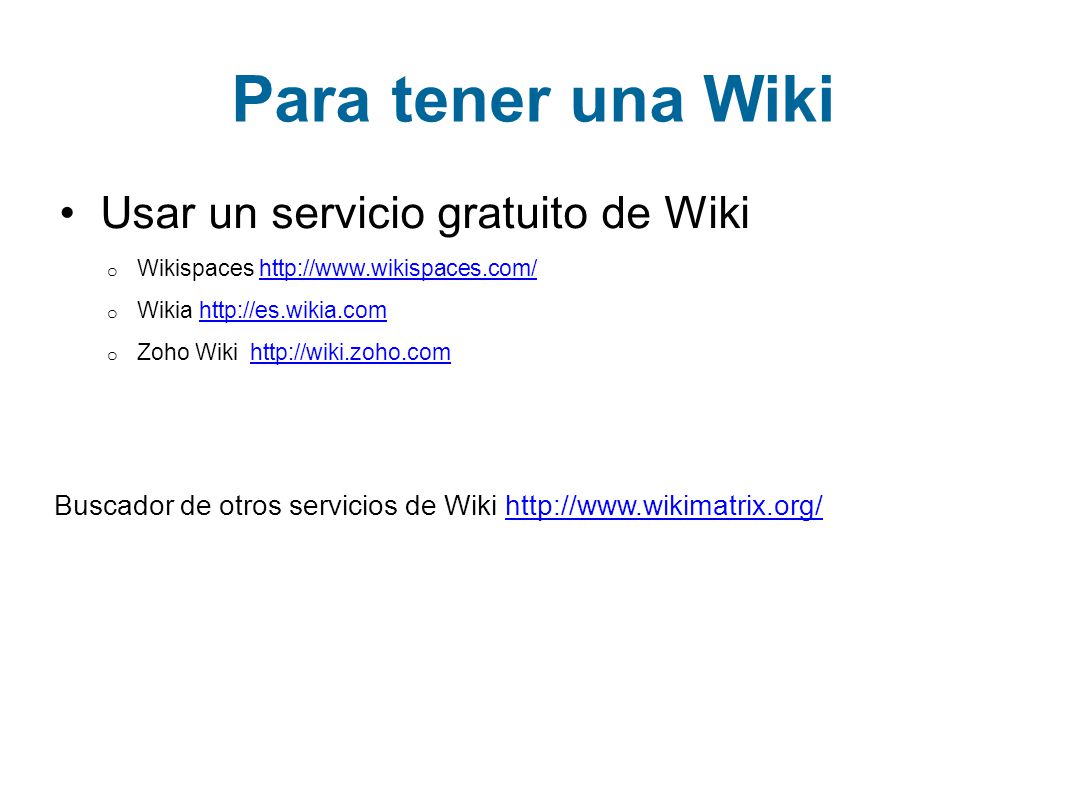 Para tener una Wiki Usar un servicio gratuito de Wiki