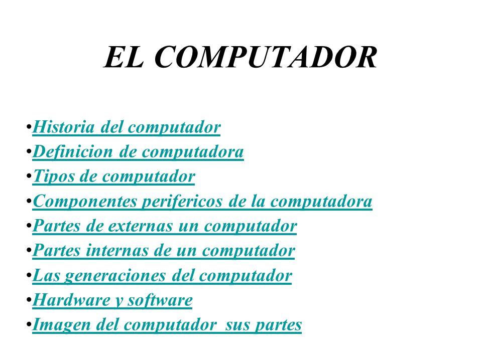 EL COMPUTADOR Historia del computador Definicion de computadora