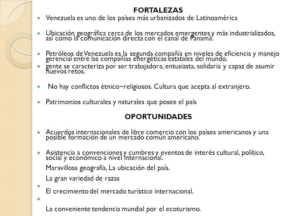 FORTALEZAS Venezuela es uno de los países más urbanizados de Latinoamérica.