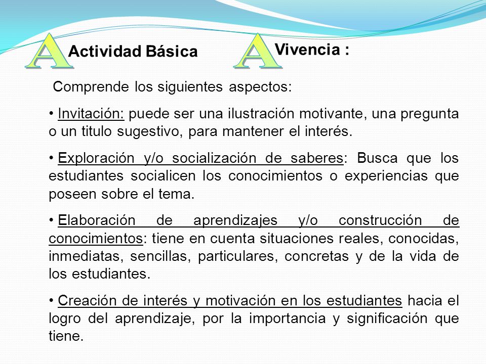 A A Vivencia : Actividad Básica Comprende los siguientes aspectos: