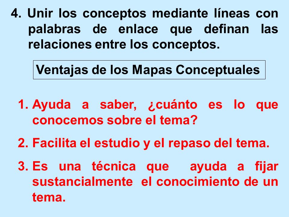 4. Unir los conceptos mediante líneas con palabras de enlace que definan las relaciones entre los conceptos.