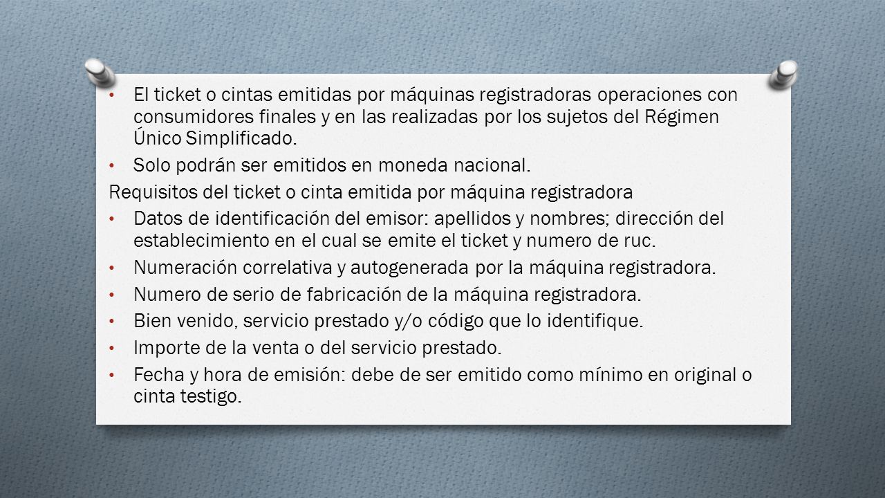 El ticket o cintas emitidas por máquinas registradoras operaciones con consumidores finales y en las realizadas por los sujetos del Régimen Único Simplificado.