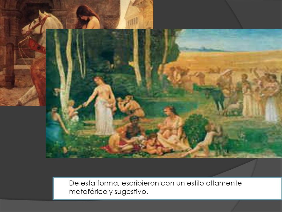 De esta forma, escribieron con un estilo altamente metafórico y sugestivo.