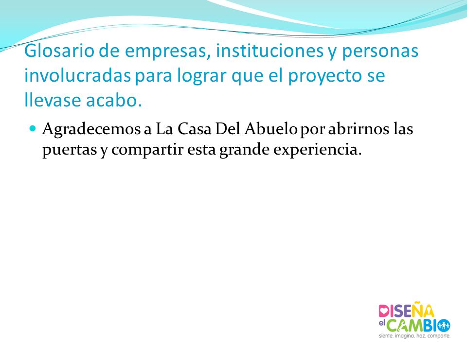 Glosario de empresas, instituciones y personas involucradas para lograr que el proyecto se llevase acabo.