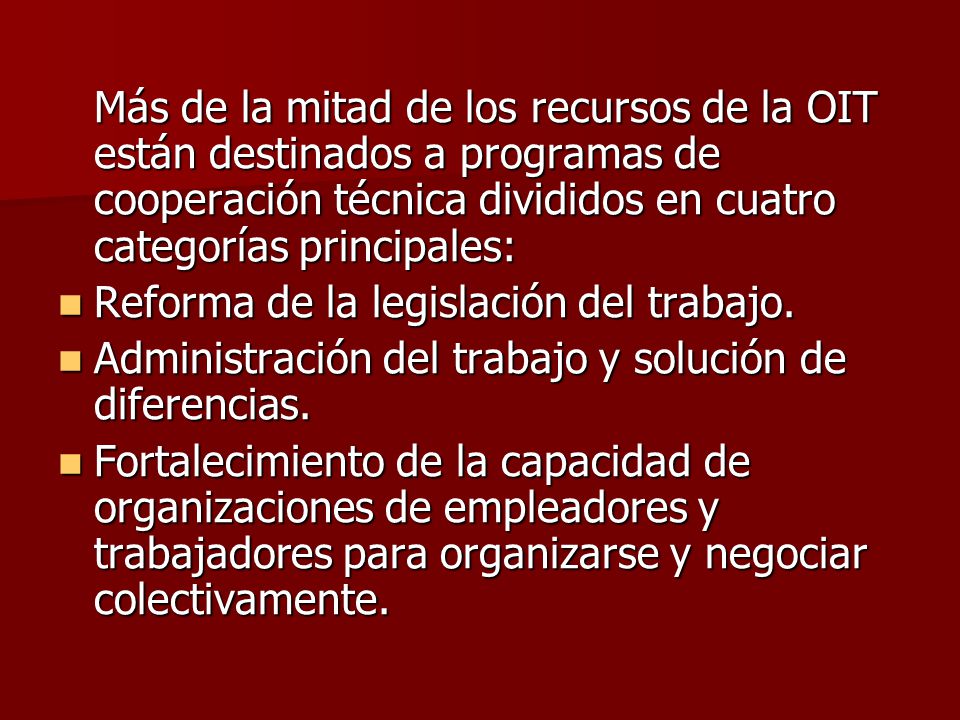 Más de la mitad de los recursos de la OIT están destinados a programas de cooperación técnica divididos en cuatro categorías principales: