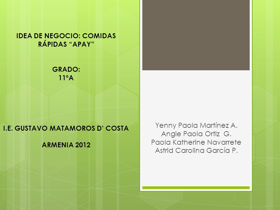 Yenny Paola Martínez A. Angie Paola Ortiz G. Paola Katherine Navarrete Astrid Carolina García P.