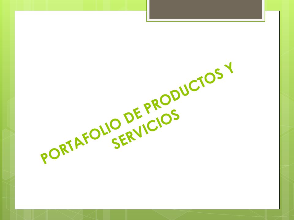 PORTAFOLIO DE PRODUCTOS Y SERVICIOS