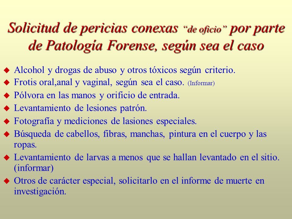 Solicitud de pericias conexas de oficio por parte de Patología Forense, según sea el caso