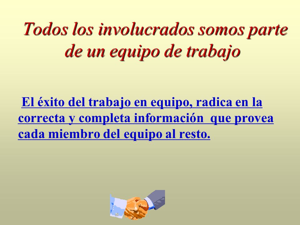 Todos los involucrados somos parte de un equipo de trabajo