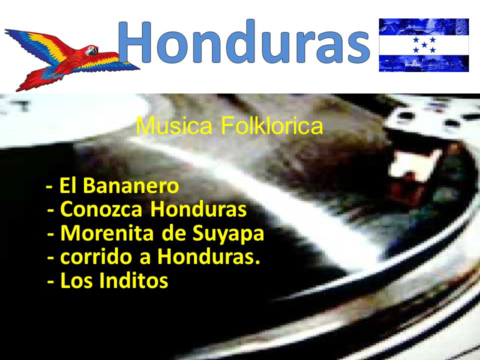 Honduras Musica Folklorica - El Bananero - Conozca Honduras - Morenita de Suyapa - corrido a Honduras.