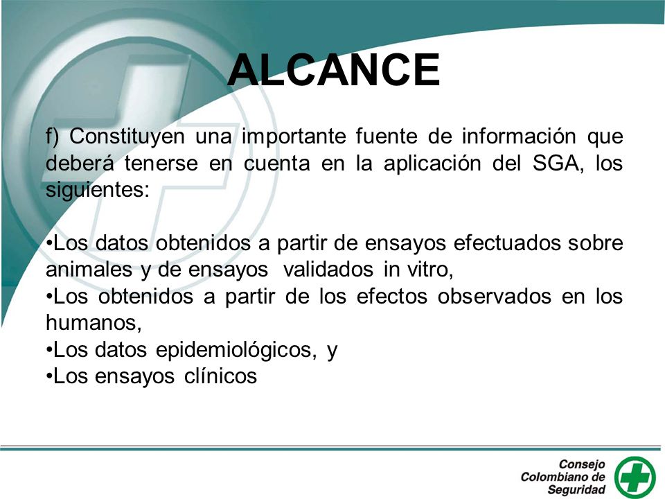 ALCANCE f) Constituyen una importante fuente de información que deberá tenerse en cuenta en la aplicación del SGA, los siguientes: