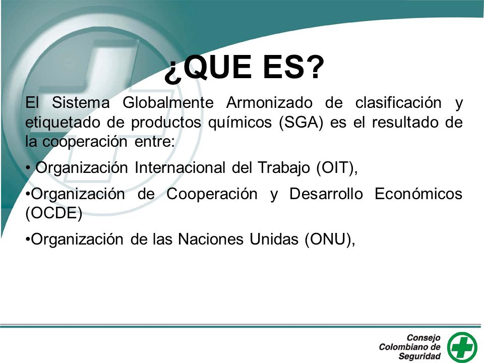 ¿QUE ES El Sistema Globalmente Armonizado de clasificación y etiquetado de productos químicos (SGA) es el resultado de la cooperación entre: