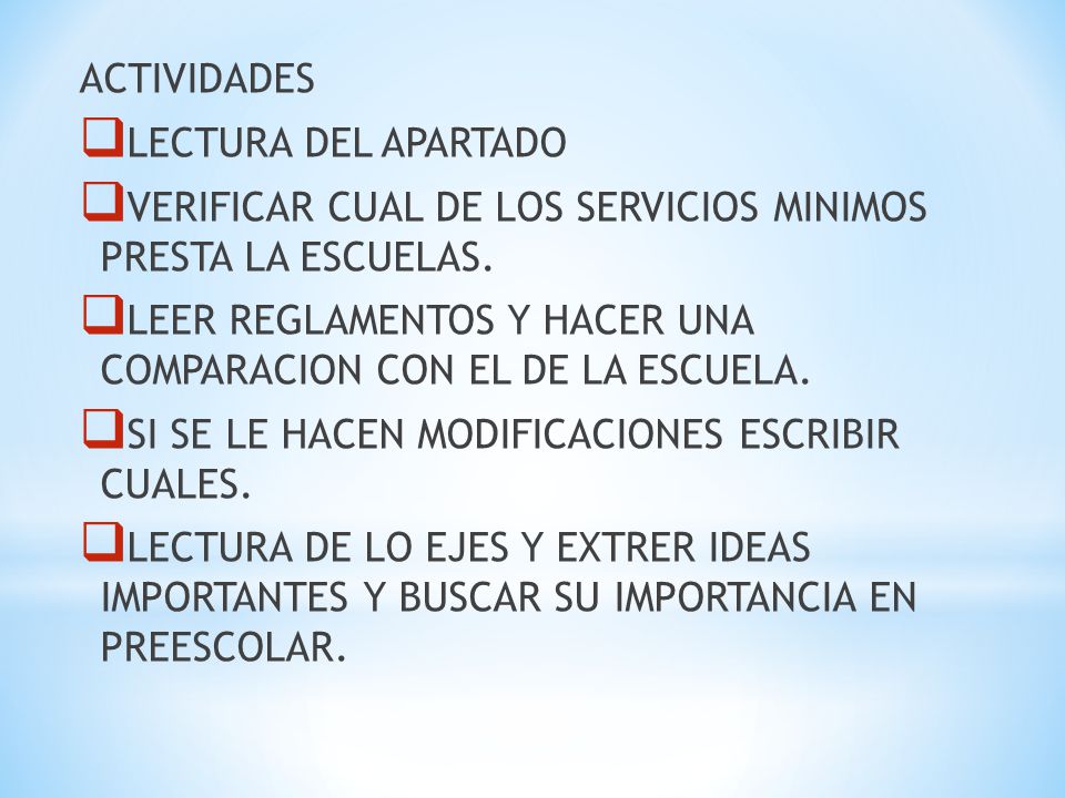 ACTIVIDADES LECTURA DEL APARTADO. VERIFICAR CUAL DE LOS SERVICIOS MINIMOS PRESTA LA ESCUELAS.