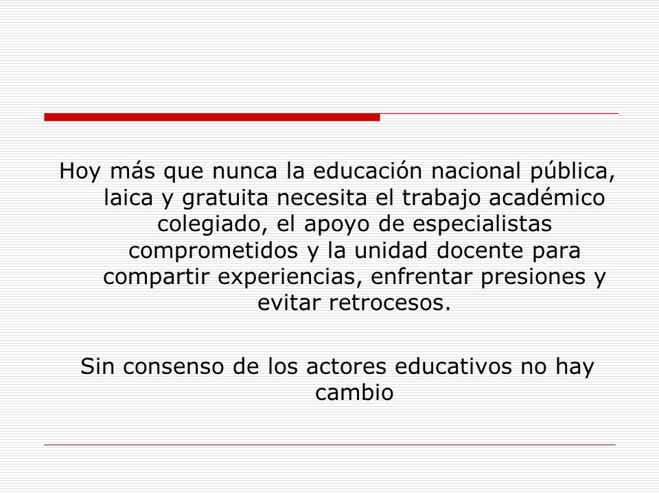 Sin consenso de los actores educativos no hay cambio