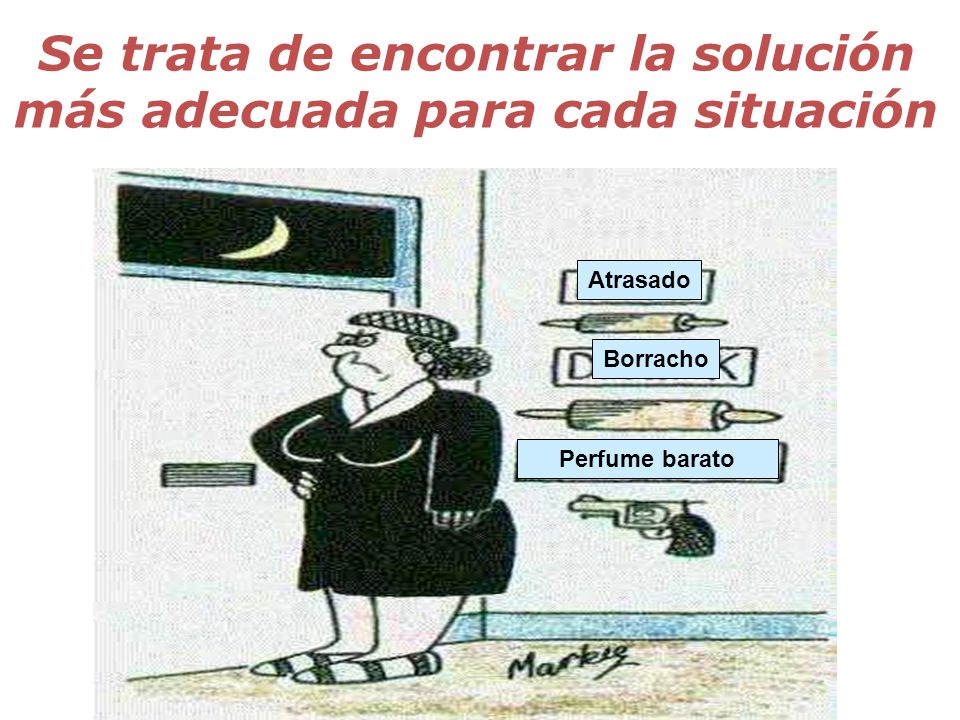 Se trata de encontrar la solución más adecuada para cada situación