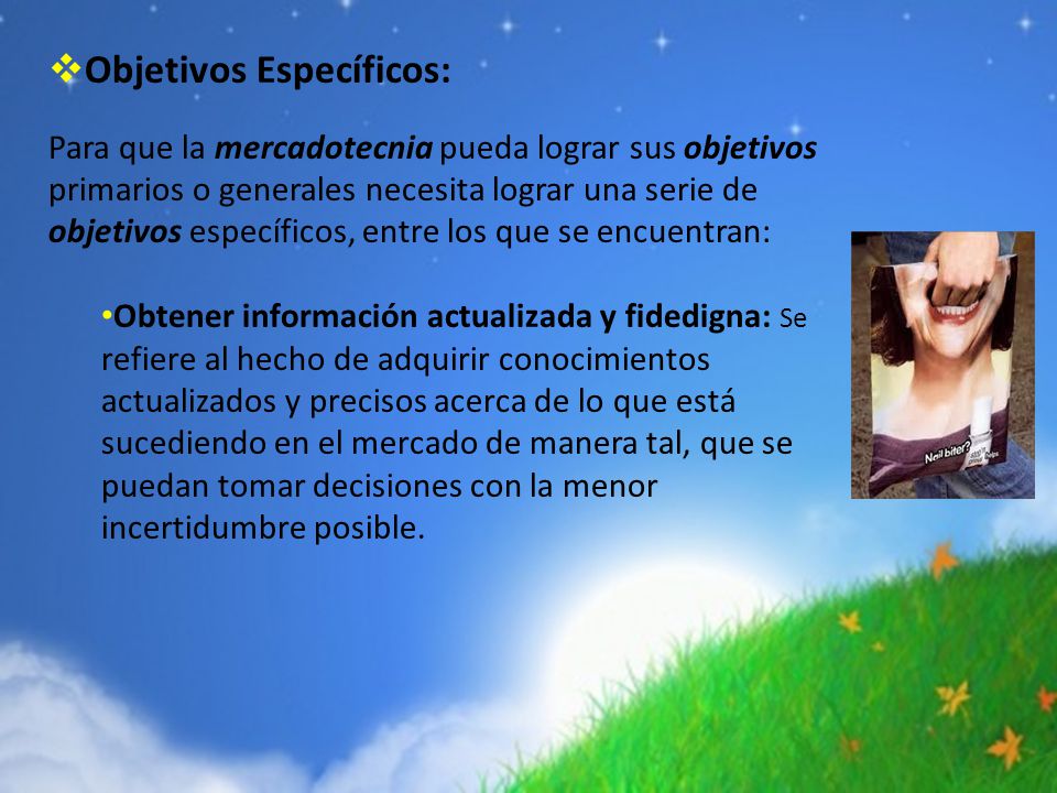 Objetivos Específicos: Para que la mercadotecnia pueda lograr sus objetivos primarios o generales necesita lograr una serie de objetivos específicos, entre los que se encuentran: