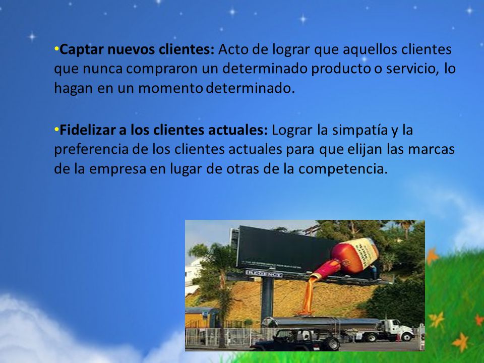 Captar nuevos clientes: Acto de lograr que aquellos clientes que nunca compraron un determinado producto o servicio, lo hagan en un momento determinado.