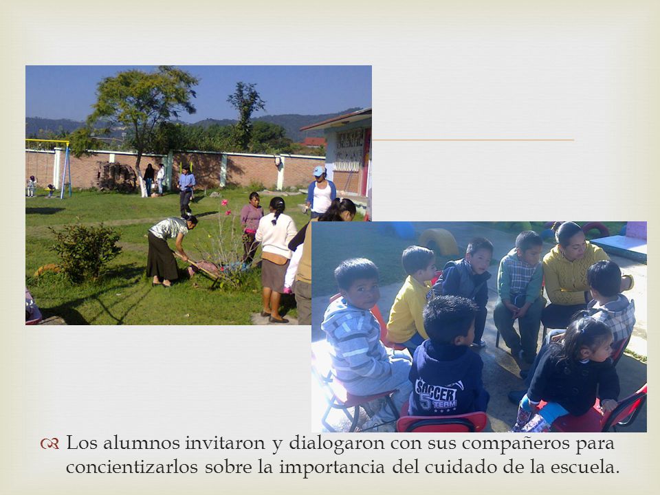 Los alumnos invitaron y dialogaron con sus compañeros para concientizarlos sobre la importancia del cuidado de la escuela.