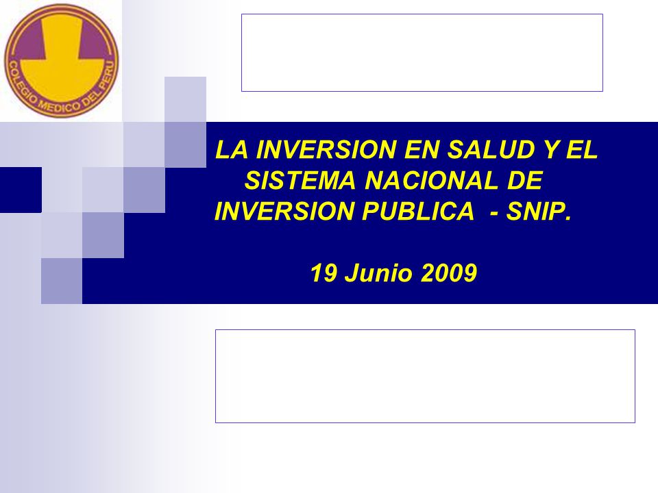 LA INVERSION EN SALUD Y EL SISTEMA NACIONAL DE INVERSION PUBLICA - SNIP. 19 Junio 2009