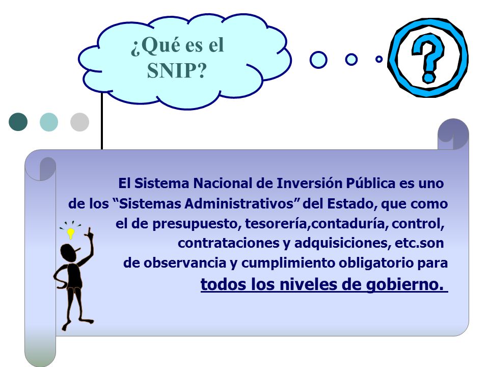 ¿Qué es el SNIP El Sistema Nacional de Inversión Pública es uno
