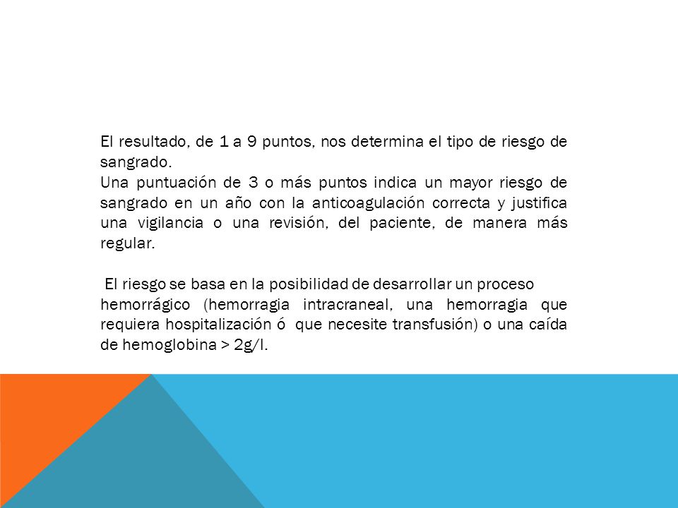 El resultado, de 1 a 9 puntos, nos determina el tipo de riesgo de sangrado.